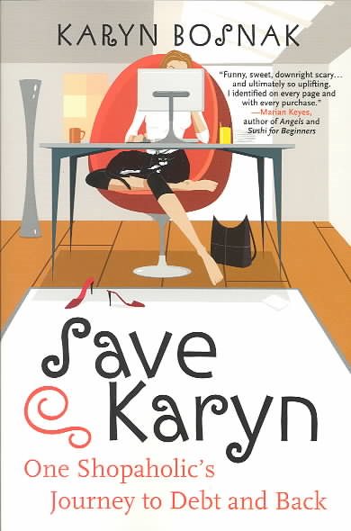Save Karyn: One Shopaholic`s Journey to De