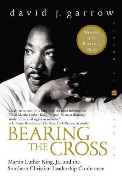 Bearing the Cross: Martin Luther King, Jr. and the Southern Christian Leadership