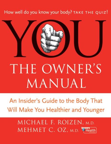 YOU: The Owner`s Manual