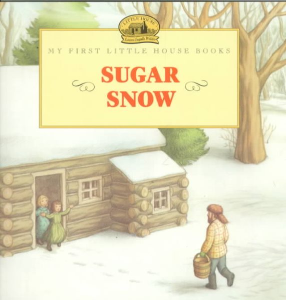 Sugar Snow (My First Little House Books Se