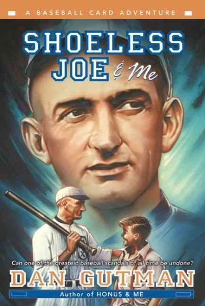 Shoeless Joe and Me (A Baseball Card Adventure Series)