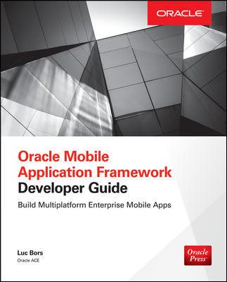 Oracle ADF Mobile - Build Enterprise Applications With JDeveloper for IOS & Android