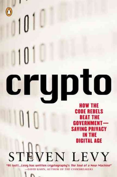 Crypto: How the Code Rebels Beat the Government--Saving Privacy in the Digital A【金石堂、博客來熱銷】