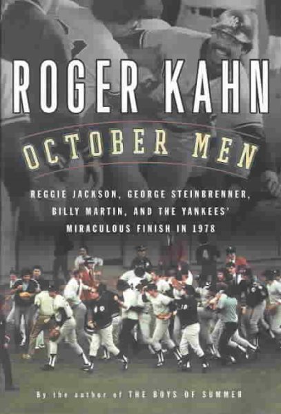 October Men: Reggie Jackson, George Steinbrenner, Billy Martin, and the Yankees\