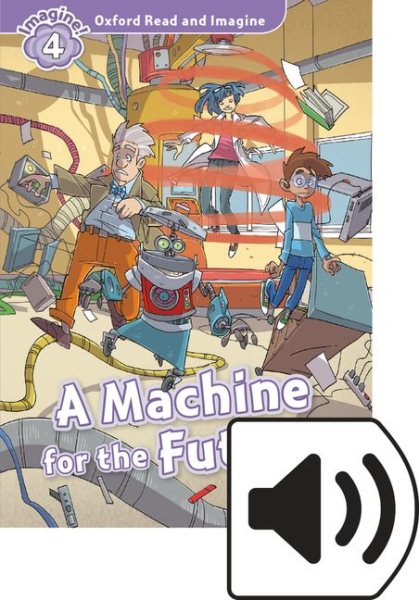 Read and Imagine Pack 4: Machine for the Future (w/Audio Download Access Code)