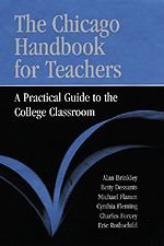 Chicago Handbook for Teachers: A Practical Guide to the College Classroom