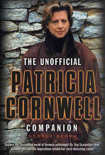 The Unofficial Patricia Cornwell Companion: A Guide to the Bestselling Author\