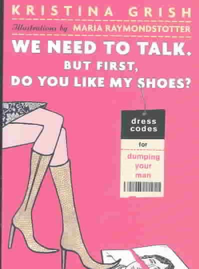 We Need to Talk. But First, Do You Like My Shoes?: Dress Codes for Dumping Your