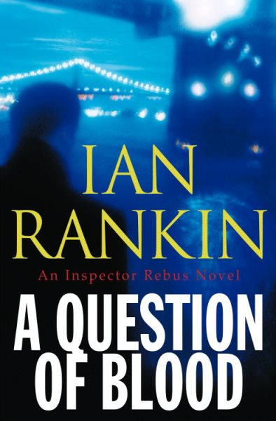 The Question of Blood (An Inspector John Rebus Mystery)