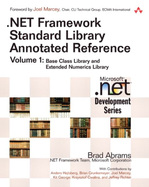 .Net Framework Standard Library Annotated Reference Volume 1: System, System. Co