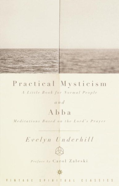 Practical Mysticism: (Vintage Spiritual Classics Series) A Little Book for Norma