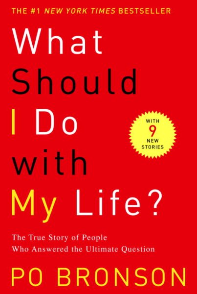 What Should I Do with My Life?: The True Story of People Who Answered the Ultima