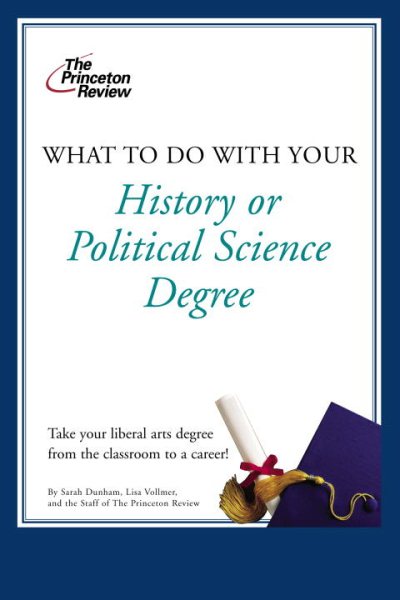 What to Do With Your Liberal Arts Degree in History or Political Science