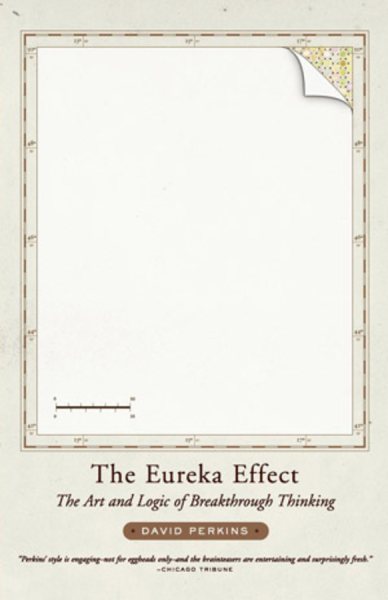 Eureka Effect: The Art and Logic of Breakthrough Thinking
