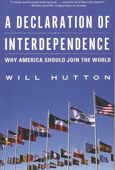 A Declaration of Interdependence: Why America Should Join the World