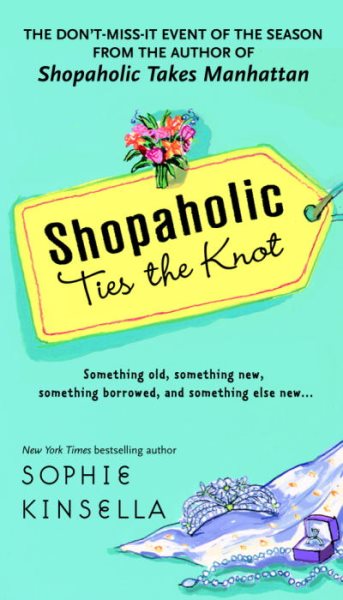 Shopaholic Ties the Knot (Mass Market Paperback) 購物狂，我們結婚吧【金石堂、博客來熱銷】