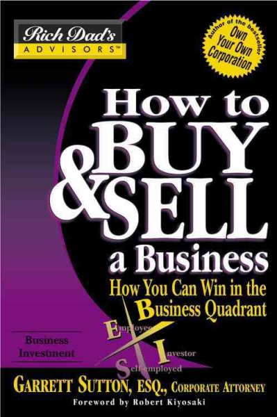 How to Buy and Sell a Business: How You Can Win in the Business Quadrant (Rich D