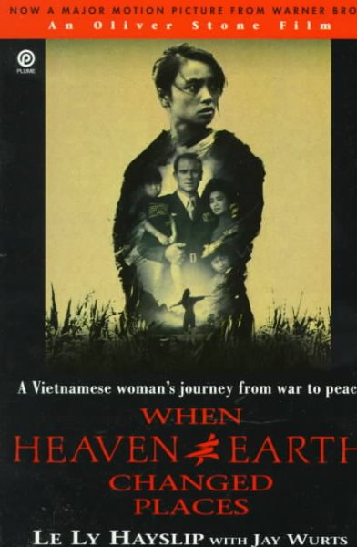 When Heaven and Earth Changed Places: A Vietnamese Woman`s Journey from War to Peace