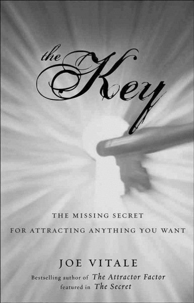 The Key: The Missing Secret for Attracting Anything You Want The Key：啟動正向吸引力的鑰匙