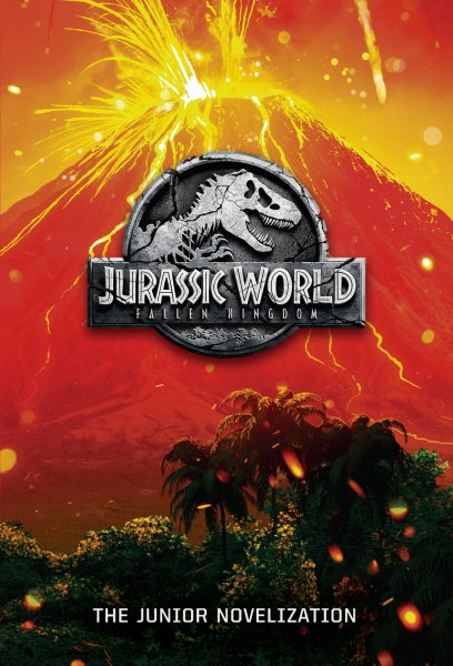 Jurassic World - Fallen Kingdom The Junior Novelization