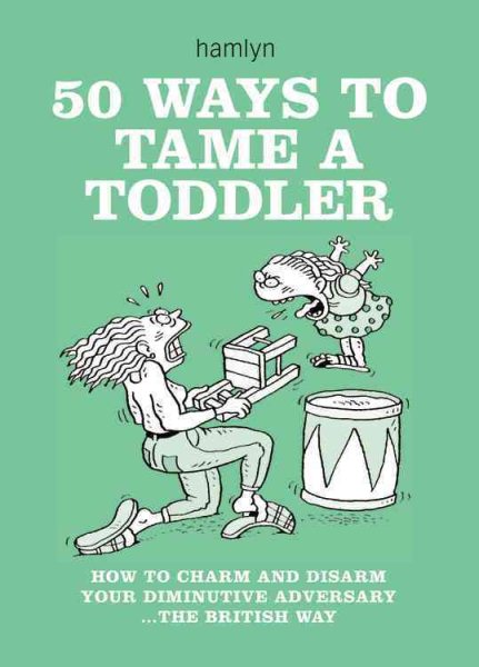 50 Ways to Tame a Toddler【金石堂、博客來熱銷】