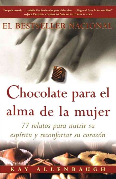 Chocolate Para El Alma de la Mujer: 77 Relatos Para Nutrir Su Espiritu y Recomfo