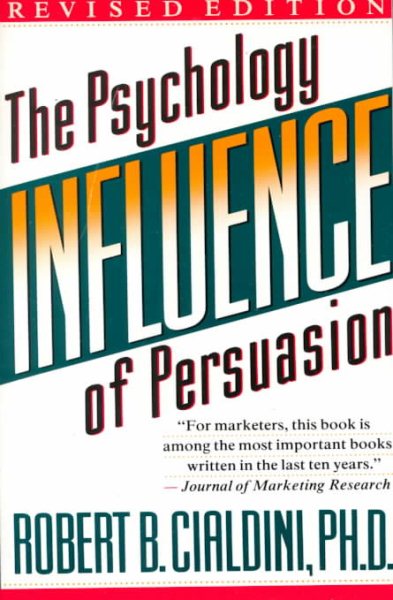 Influence (rev): The Psychology of Persuasion