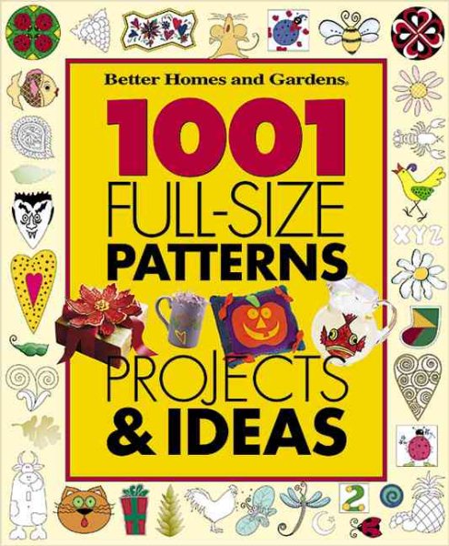 1001 Full-Size Patterns, Projects & Ideas: Crafts for Every Season
