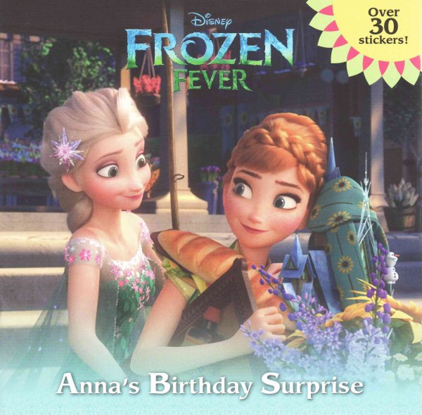 Frozen Fever：Anna``s Birthday Surprise 冰雪奇緣外傳貼紙書