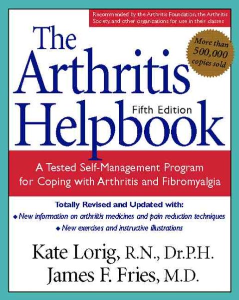 The Arthritis Helpbook: A Tested Self-Management Program for Coping with Arthrit