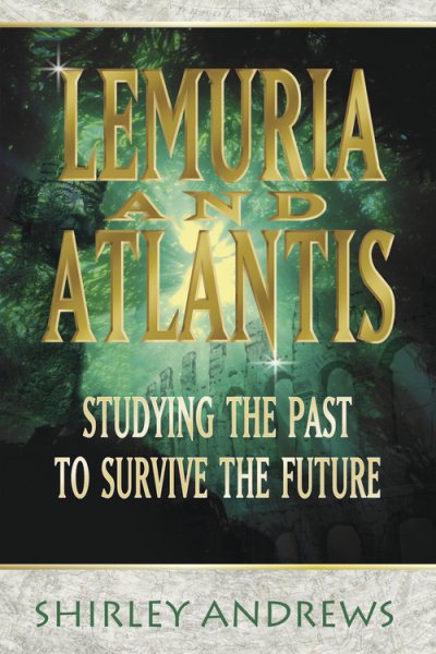 Lemuria and Atlantis: Studying the Past to Survive the Future