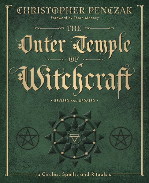 Outer Temple of Witchcraft: Circles, Spells, and Rituals