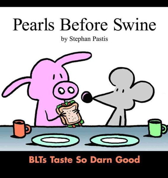 Pearls Before Swine: BLTs Taste So Darn Good...