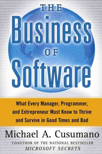 The Business of Software: What Every Manager, Programmer, and Entrepreneur Must