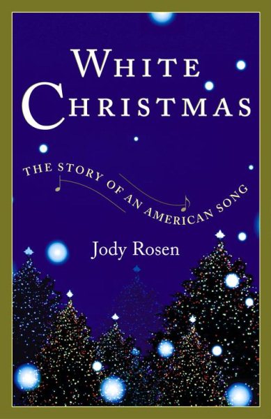 White Christmas: The Story of an American Song