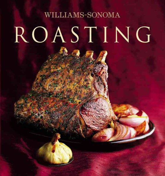 The Williams-Sonoma Collection: Roasting