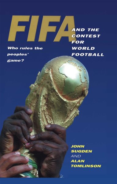 Fifa and the Contest for World Football: