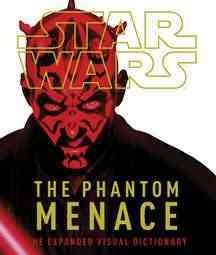 Star Wars Episode I the Phantom Menace Visual Dictionary