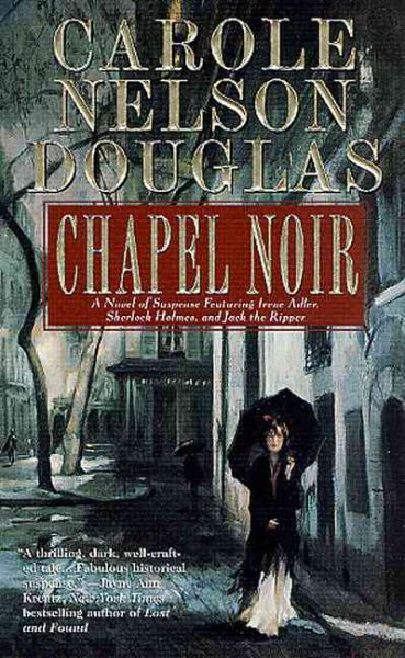 Chapel Noir: A novel of suspense featuring Irene Adler, Sherlock Holmes, and Jac