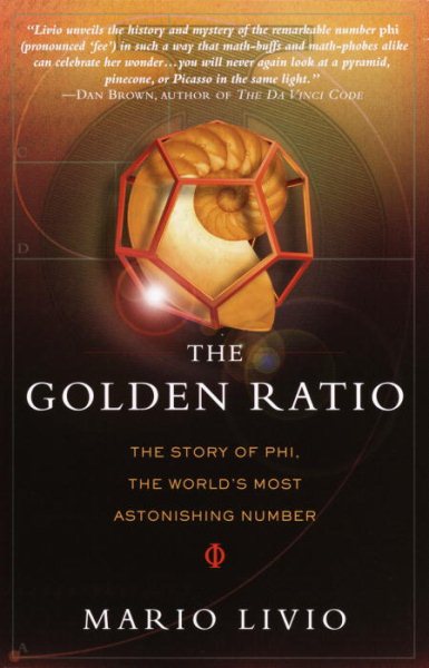 The Golden Ratio: The Story of Phi, the World\