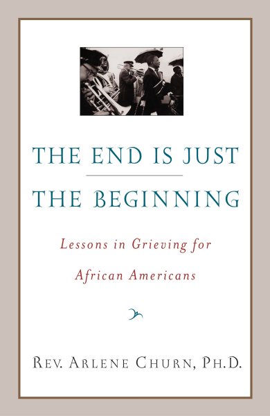 The End Is Just the Beginning: Lessons in Grieving for African Americans【金石堂、博客來熱銷】