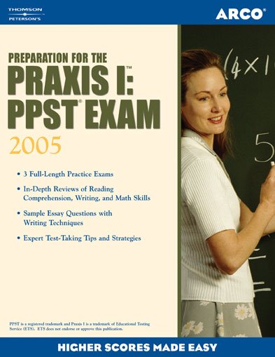 Preparation for the PRAXIS Series: PRAXIS I/PPST Exam 2005