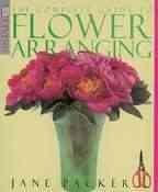 The Complete Guide To Flower Arranging