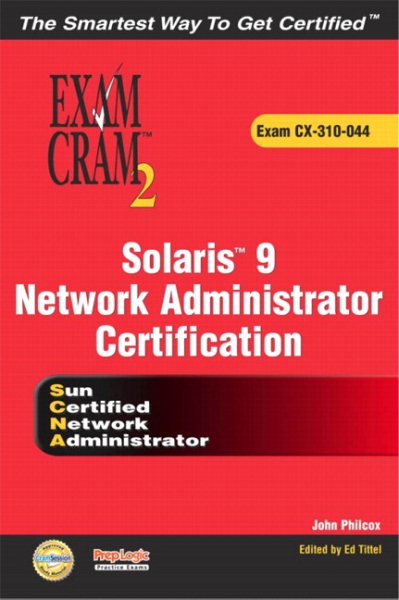 Solaris 9 Network Administrator Certification Exam Cram 2 (Exam CX-310-044)