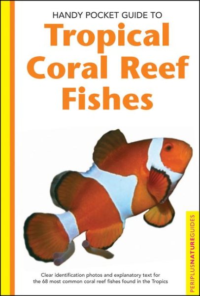 Handy Pocket Guide To Tropical Coral Reef Fishes【金石堂、博客來熱銷】