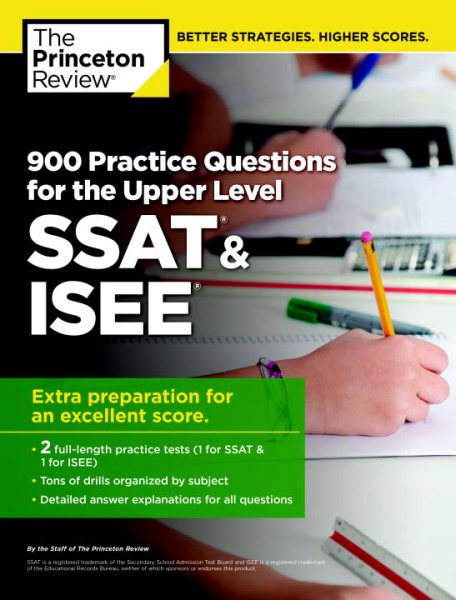 The Princeton Review 900 Practice Questions for the Ssat & Isee