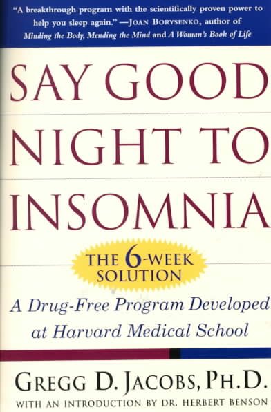 Say Good Night to Insomnia: The Six-Week, Drug-Free Program Developed at Harvard