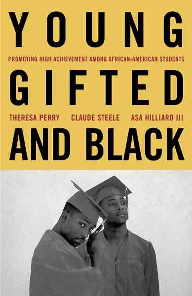 Young, Gifted, and Black: Promoting High Achievement Among African-American Stud