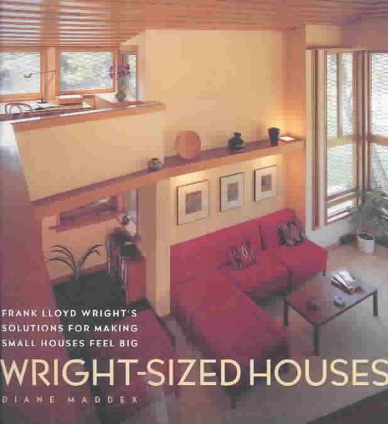 Wright-Sized Houses: Frank Lloyd Wright\