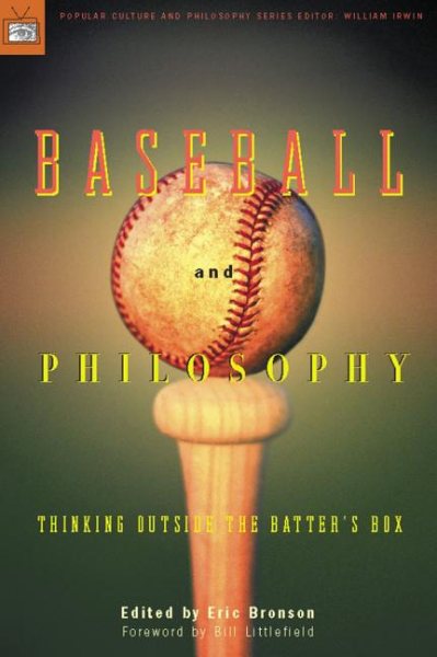 Baseball and Philosophy (Popular Culture and Philosophy Series): Thinking Outsid